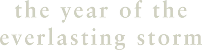 The Year of the Everlasting Storm