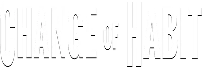 Change of Habit