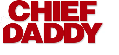 Chief Daddy 2: Going for Broke