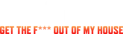 Squatters: Get the F*** Out of My House