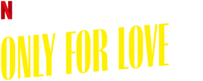 Only for Love