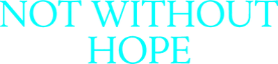 Not Without Hope