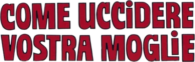 Come uccidere vostra moglie