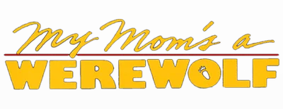My Mom's a Werewolf