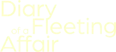 Diary of a Fleeting Affair