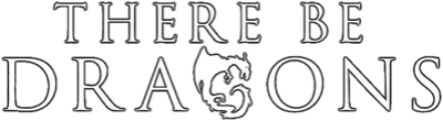 There Be Dragons