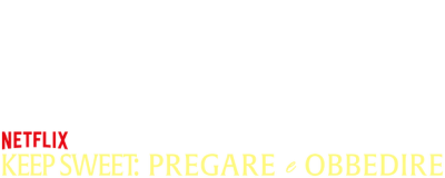 Keep Sweet: pregare e obbedire