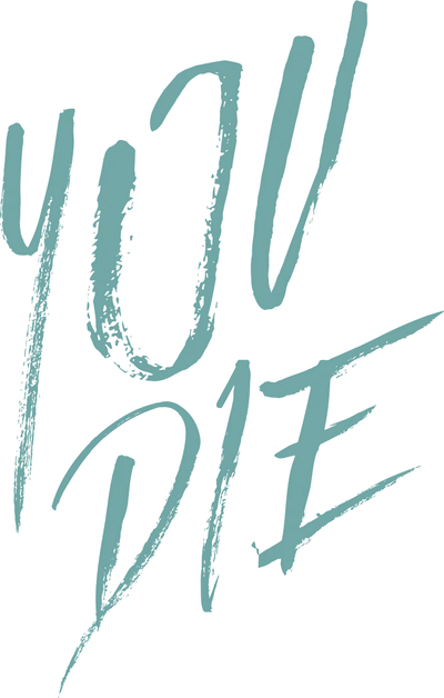 You Die