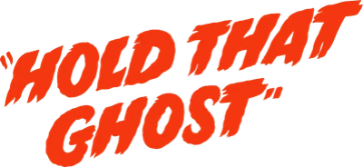 Hold That Ghost