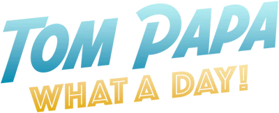 Tom Papa: What a Day!