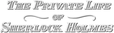 Vita privata di Sherlock Holmes