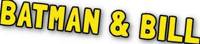Batman & Bill