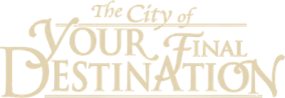 The City of Your Final Destination