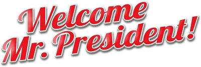 Welcome Mr. President!