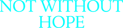 Not Without Hope