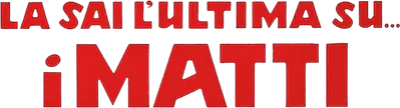 La sai l'ultima sui matti?