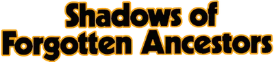 Shadows of Forgotten Ancestors