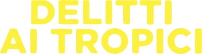 Delitti ai Tropici