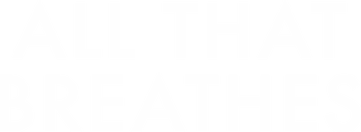 All That Breathes