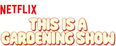 This Is a Gardening Show