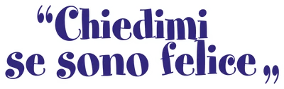 Chiedimi se sono felice