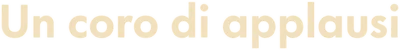 Un coro di applausi